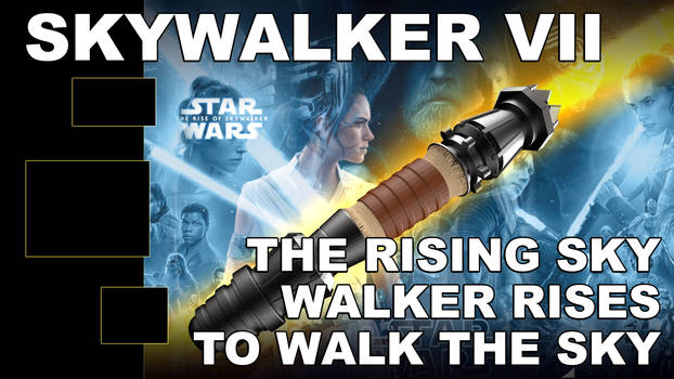 Video: Skywalker VII: The Rising Sky Walker Rises