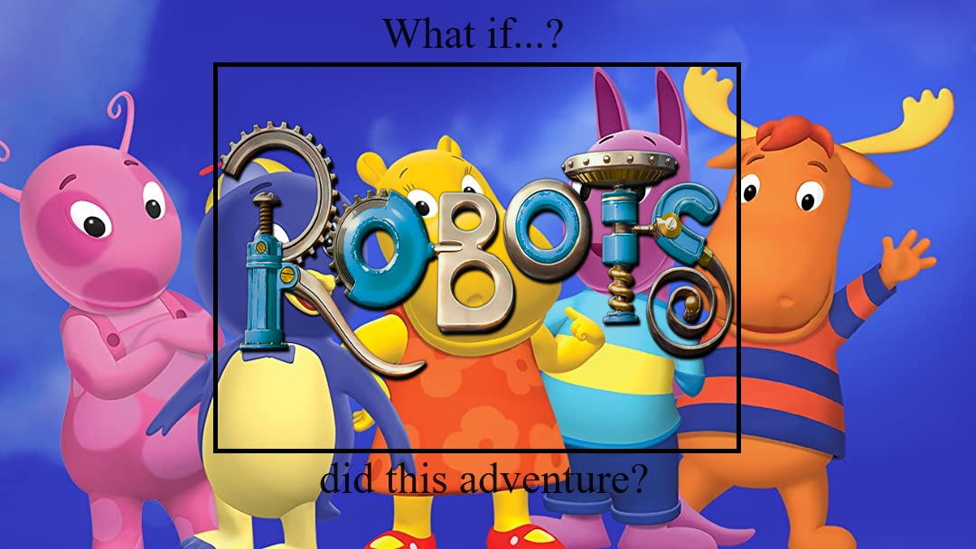 Backyardigans Bot If The Backyardigans did a Robots adventure by ehrisbrudt on DeviantArt
