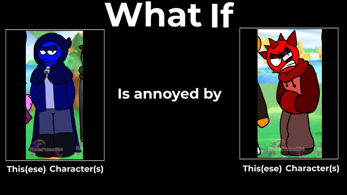 What If Jevin Is Annoyed By Raddy? by UnicornDraws900 on DeviantArt