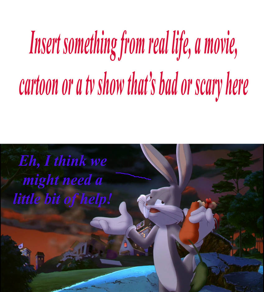 What Bugs Bunny Suggest Help Meme by kTd1993 on DeviantArt