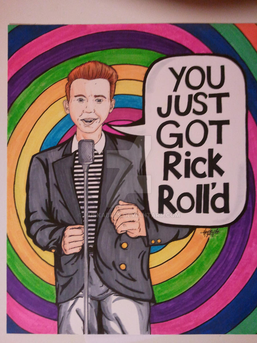 Rick Roll'd by huskabees on DeviantArt