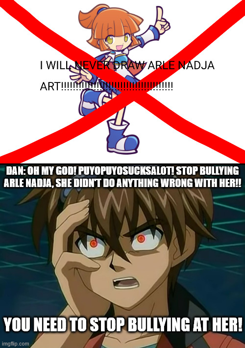 Dan gets mad at PUYOPUYOSUCKSALOT'S 2nd hated art