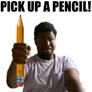 Pick up a pencil everybody