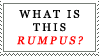 WHAT IS THIS RUMPUS? by danielledemartini