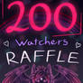 200 Watchers Raffle