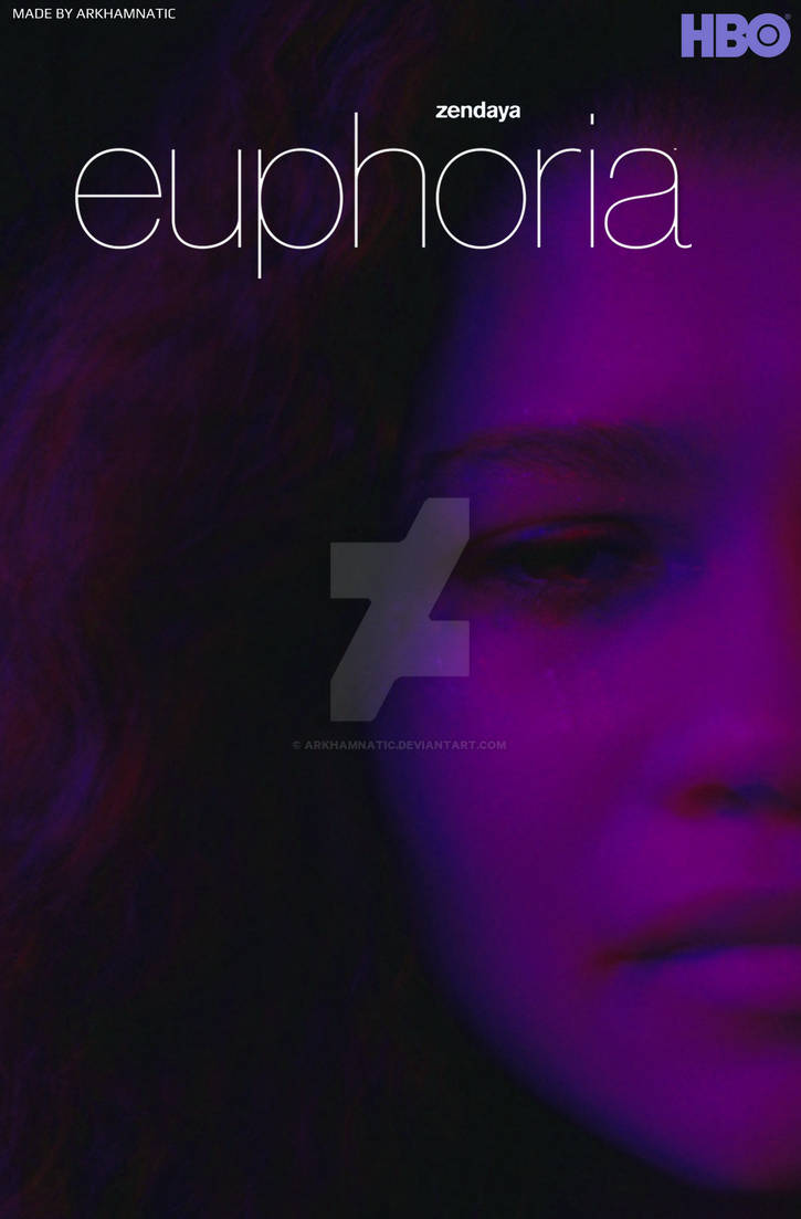 Euphoria TV poster by ArkhamNatic on DeviantArt