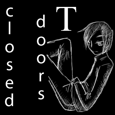 Closed Doors: T