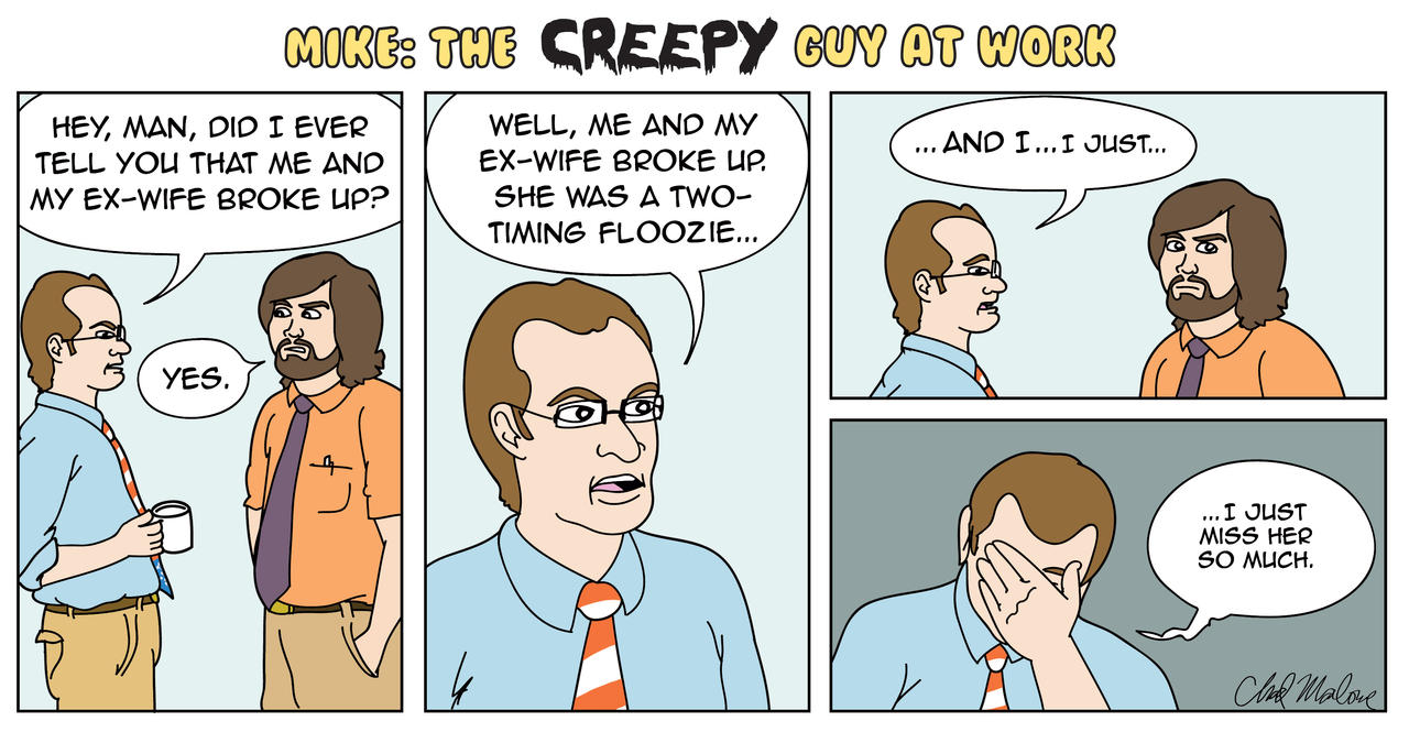 Mike: The Creepy Guy at Work