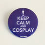 Keep Calm and Cosplay