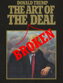 Donald Trump:  The Art of the BROKEN Deal