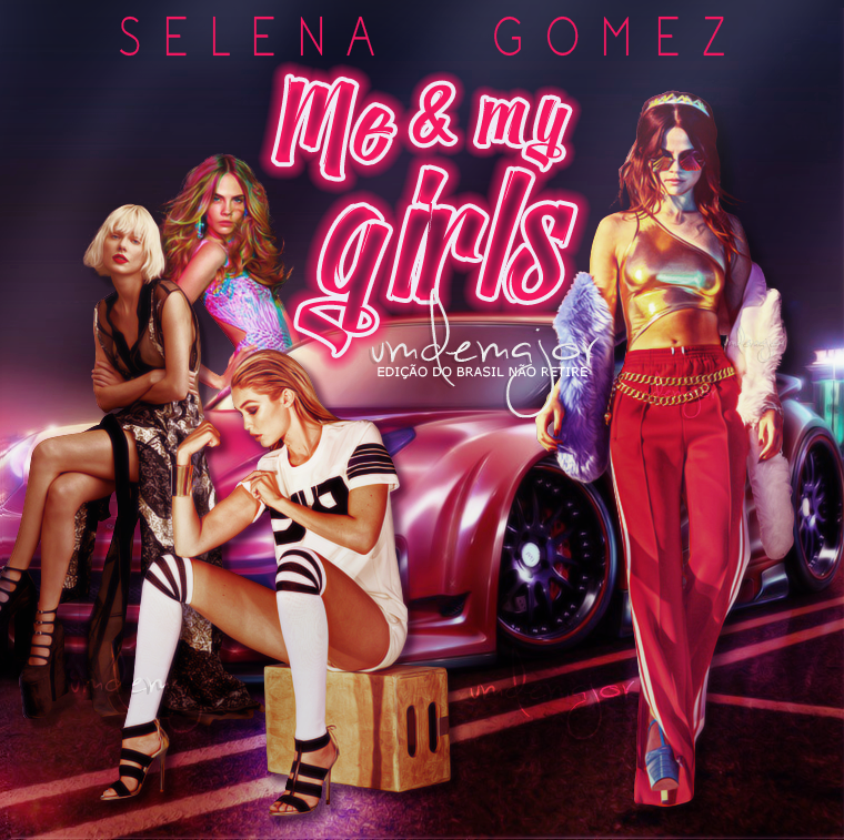 Me and My Girls Selena Go