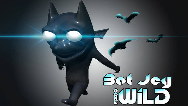 Bat Jey Gone Wild