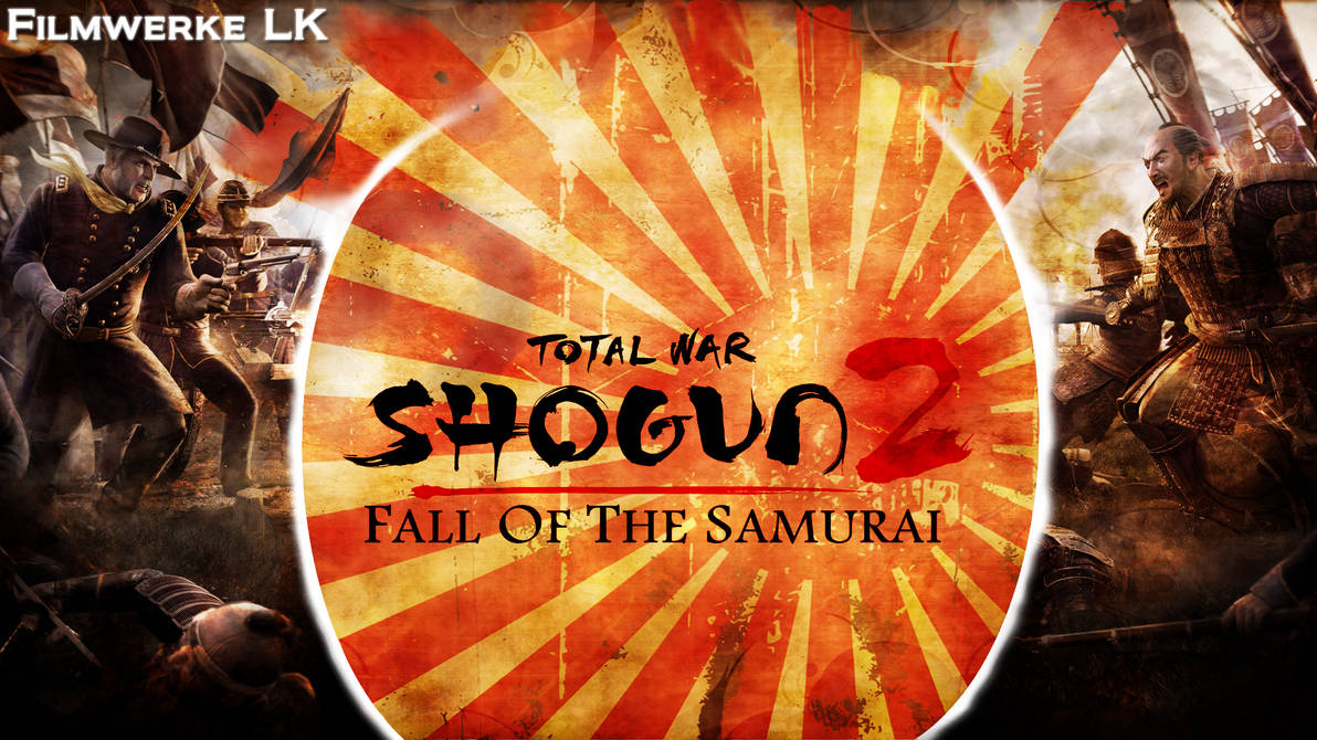 Shogun 2 Total War Fall Of The Samurai Wallpaper By Clive92 On