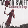 Taylor Swift - Sad Beautiful Tragic