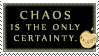 Chaos is Certain Stamp by arsh-stamps