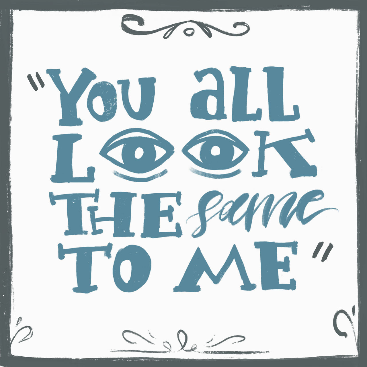 Same Look you all look the same to me (c) by Angie7ko on DeviantArt
