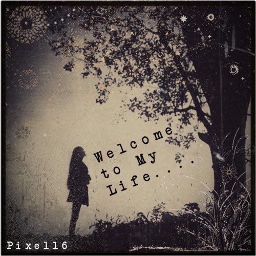 Welcome To My Life By Pixie191 On Deviantart