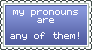 ANY Pronouns Stamp (blue)