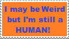 Stamp: Weird people are human by Riza-Izumi