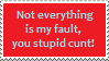 Stamp: Not everything is my fault cunt by Riza-Izumi