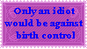 Stamp: Only an idiot-birth control