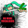 No More Vocaloids