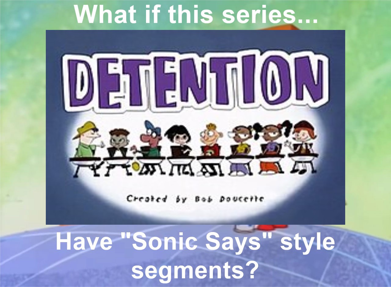 Learning Segments Deviantart What If Detention Has Sonic Says Style Segments by unicycleboy21 on ...