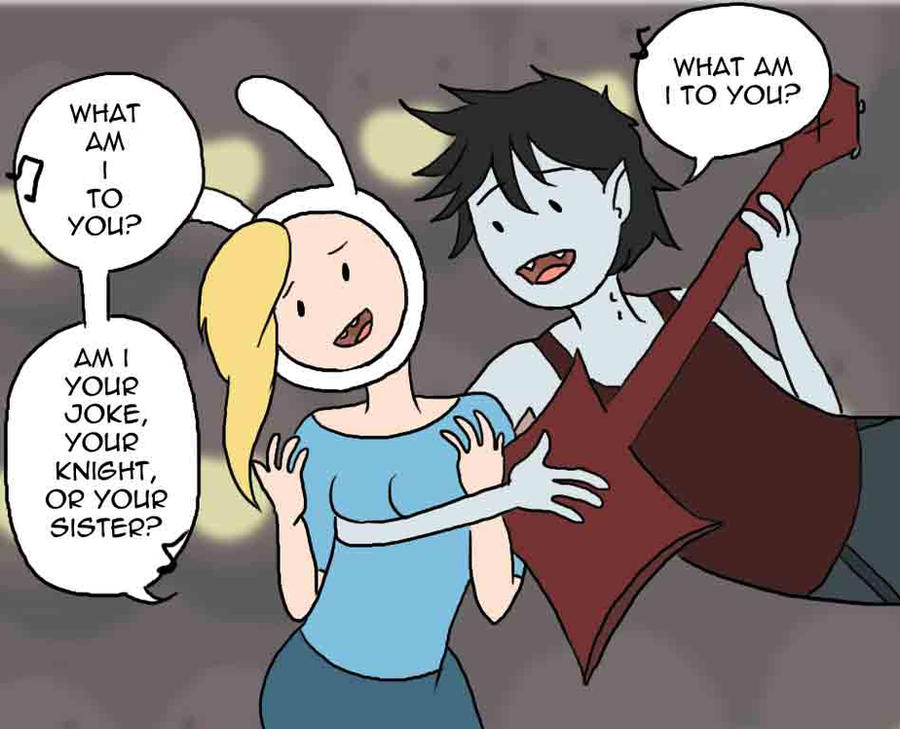 Fionna Marshall Lee What am I to you