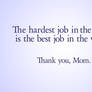 The hardest job in the world.