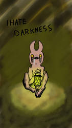 I hate darkness 