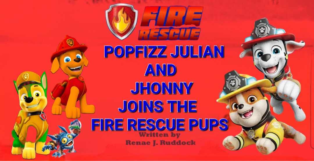 Popfizz POPFIZZ JULIAN AND JHONNY JOINS THE Fire Pups by jennifermcafee on ...