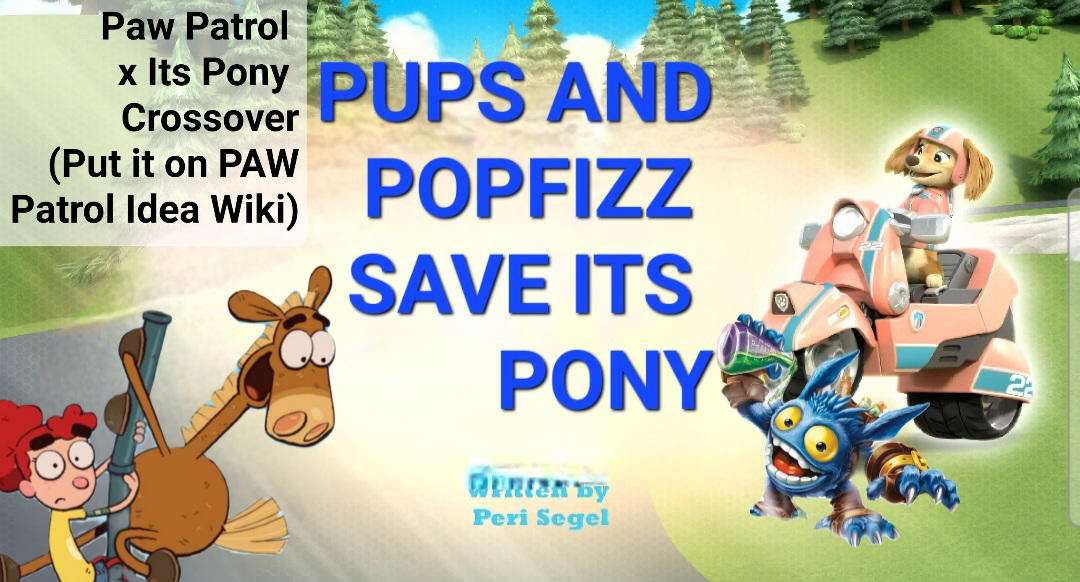 Popfizz Pups And PopFizz Save Its Pony by jennifermcafee on DeviantArt