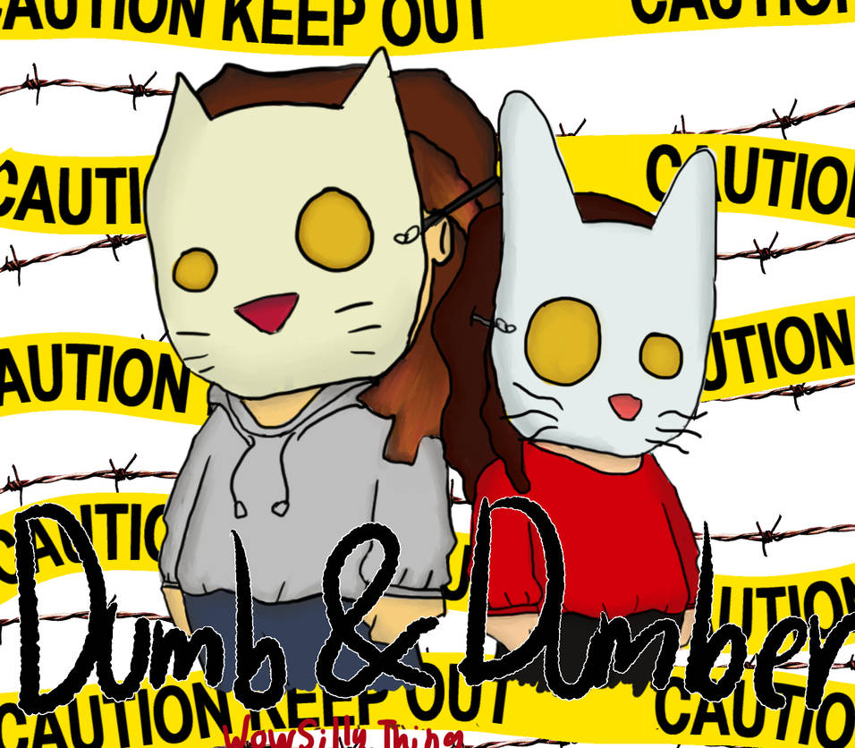 Thephantom202 Files Dumb and Dumber by wowsillything on DeviantArt
