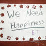 We need happyness