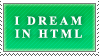 I Dream in HTML Stamp by fneh