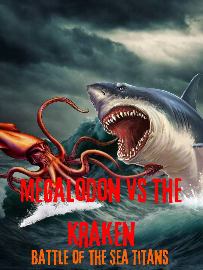 Megalodon vs. The Kraken Film Poster by TheLizardLad267 on DeviantArt