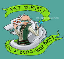 No party like a Dread Wolf Party