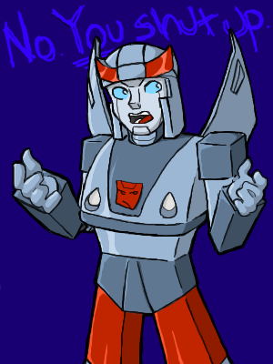 Bluestreak::You shut up