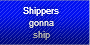 Shippers gonna ship