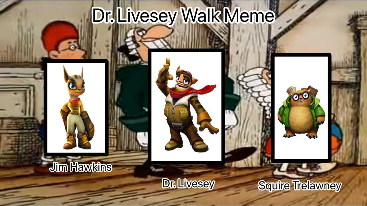 Dr.Livesey walking meme by GalkaAgain on DeviantArt