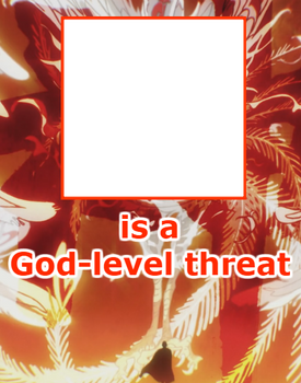 God level threat