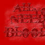 All You Need Is Blood WP -HD-