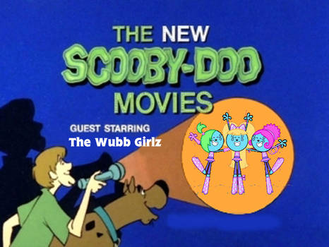 Scooby Doo meets the Wubb Girlz