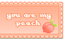 you are my peach