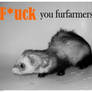 F_ck you furfarmers