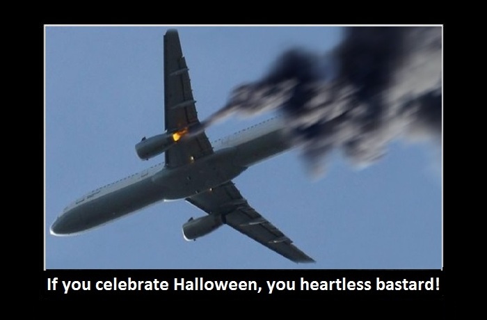 If you celebrate Halloween, you heartless bastard!