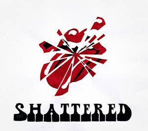 Shattered