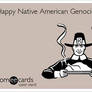 Happy Native American Genocide Day