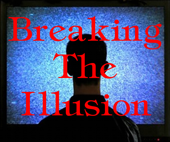 Breaking The Illusion