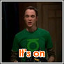 Sheldon It's on B1tch -GIF-